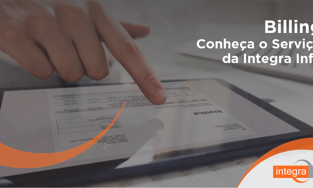 Billing | Conheça o Serviço da Integra Info