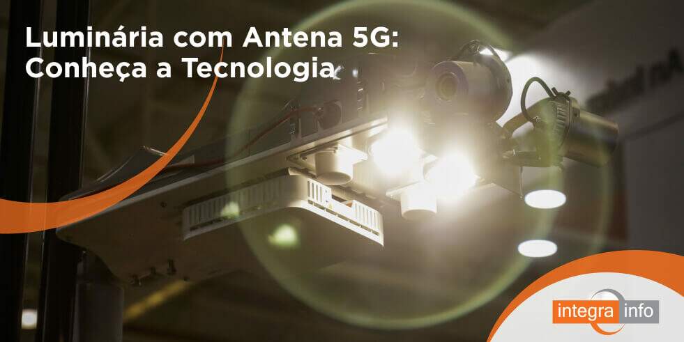 Luminária com Antena 5G: Conheça a Tecnologia