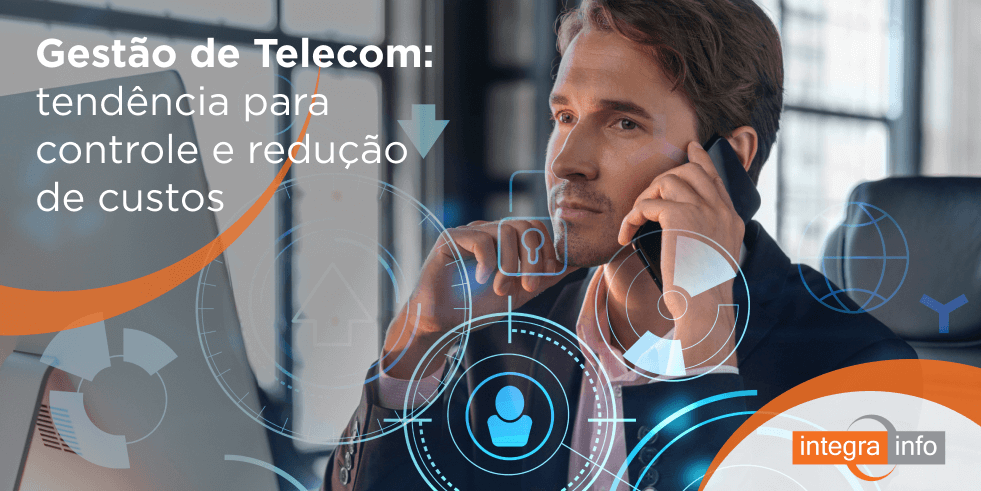 Gestão de Telecom: Tendência para Controle e Redução de Custos