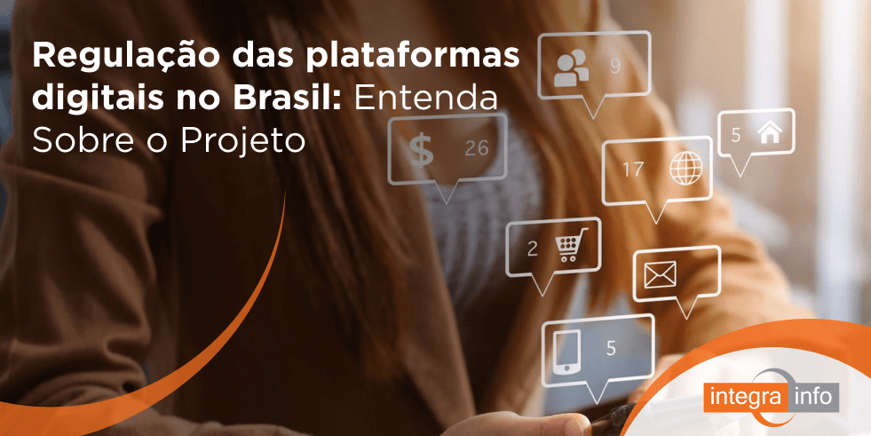 Regulação das Plataformas Digitais em Operação no Brasil: Entenda o Projeto