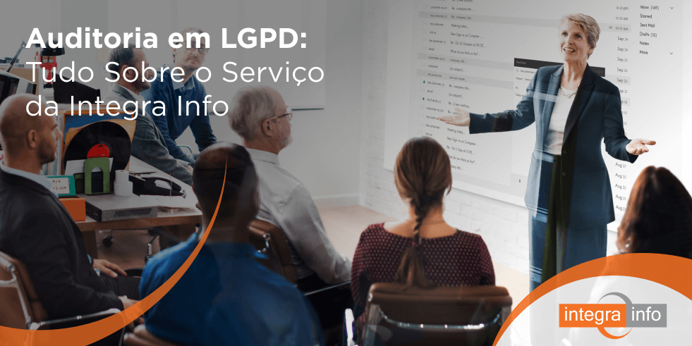 Auditoria em LGPD: Tudo Sobre o Serviço da Integra Info