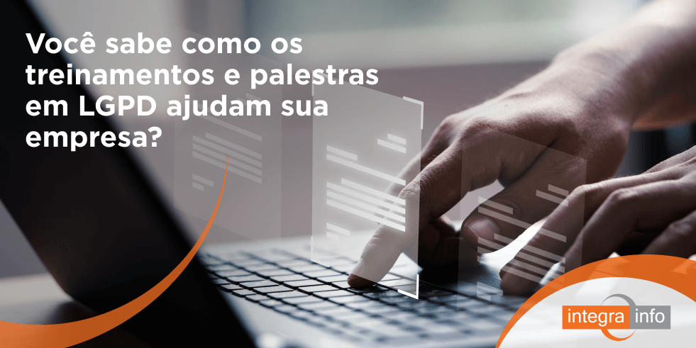 Treinamentos e Palestras em LGPD: Como Eles Podem Ajudar sua Empresa?