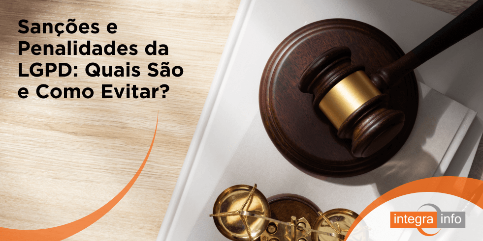 Sanções e Penalidades da LGPD: Quais São e Como Evitar?