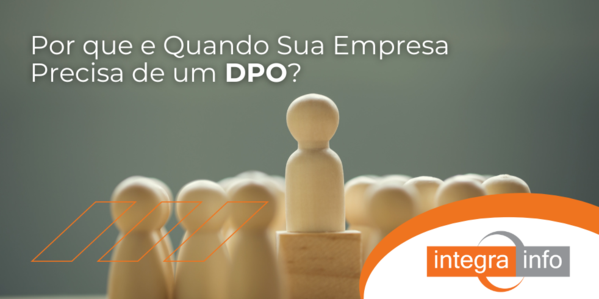 Por Que e Quando Sua Empresa Precisa de um DPO